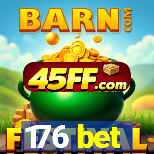 176 bet